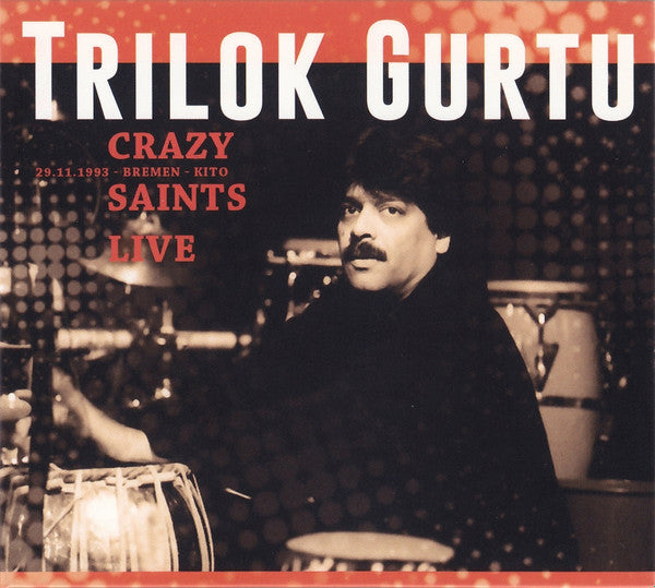GURTU, TRILOK - CRAZY SAINTS: LIVE