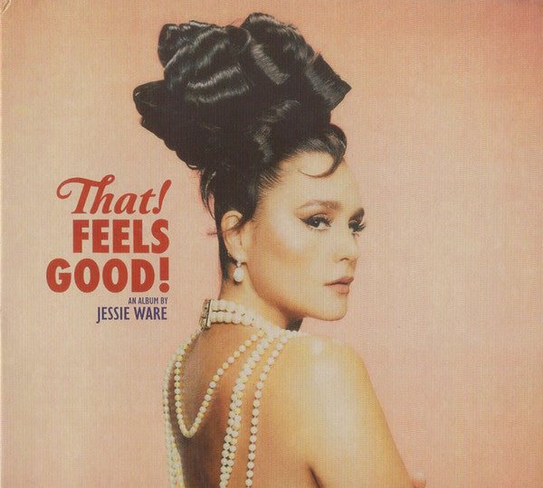 WARE, JESSIE - THAT! FEELS GOOD