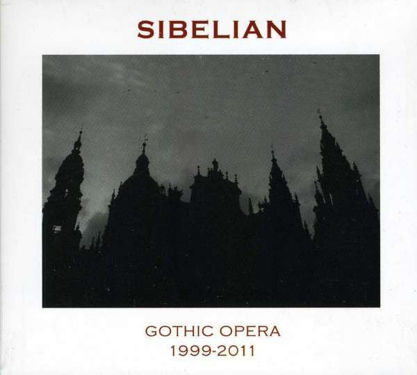 SIBELIAN - GOTHIC OPERA 1999-2011