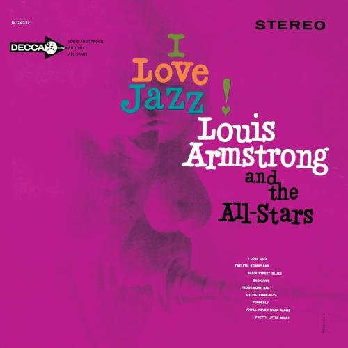 ARMSTRONG, LOUIS - I LOVE JAZZ! (REISSUE)