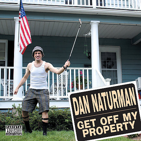 NATURMAN, DAN - GET OFF MY PROPERTY