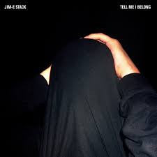 JIM-E-STACK - TELL ME I BELONG