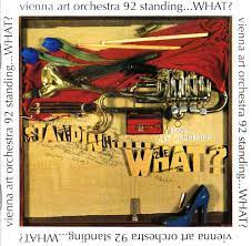 VIENNA ART ORCHESTRA - STANDING...WHAT?