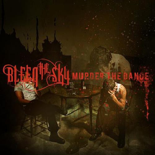 BLEED THE SKY - MURDER THE DANCE