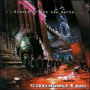 STEELHOUSE LANE - SLAVES OF THE NEW WORLD