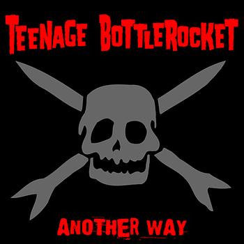 TEENAGE BOTTLEROCKET - ANOTHER WAY (DLX)