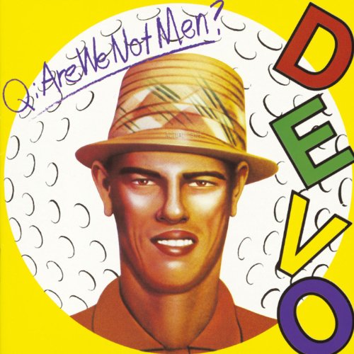 DEVO - ARE WE NOT MEN? WE ARE DEVO