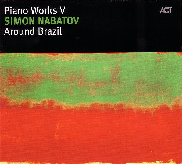 NABATOV, SIMON - PIANO WORKS AROUND BRAZIL