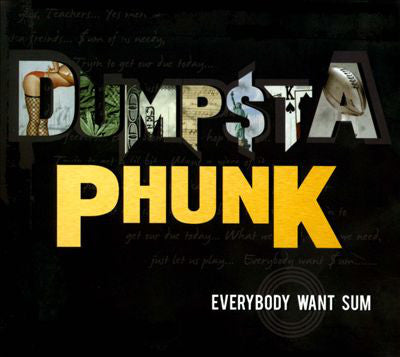 DUMPSTAPHUNK - EVERYBODY WANT SUM