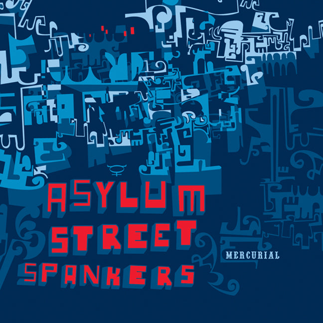 ASYLUM STREET SPANKERS - MERCURIAL