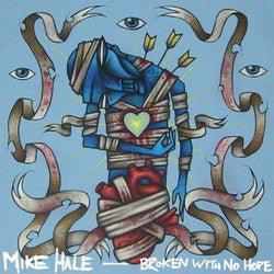 HALE, MIKE - BROKEN WITH NO HOPE