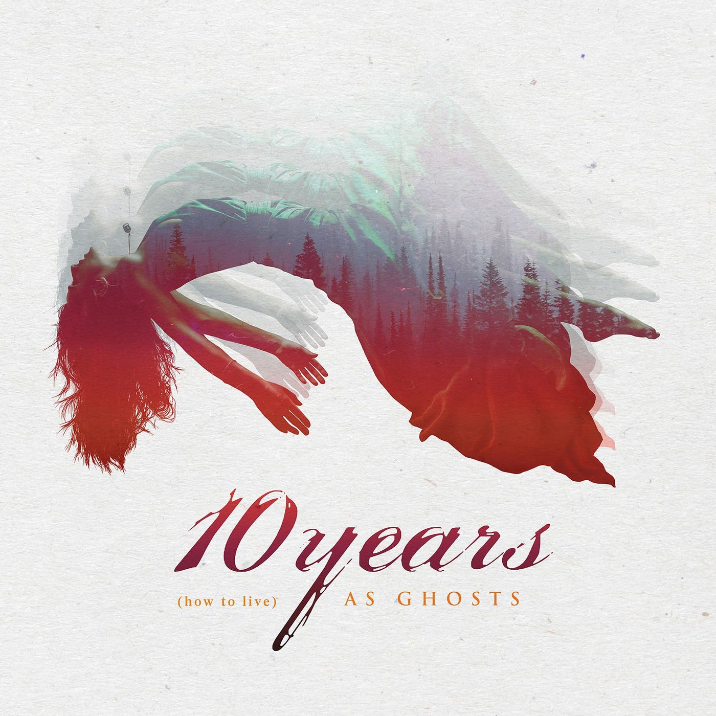 10 YEARS - (HOW TO LIVE) AS GHOSTS