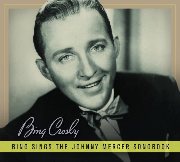 CROSBY, BING - SINGS THE JOHNNY MERCER SONGBOOK