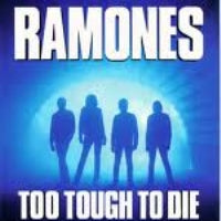 RAMONES - TOO TOUGH TO DIE