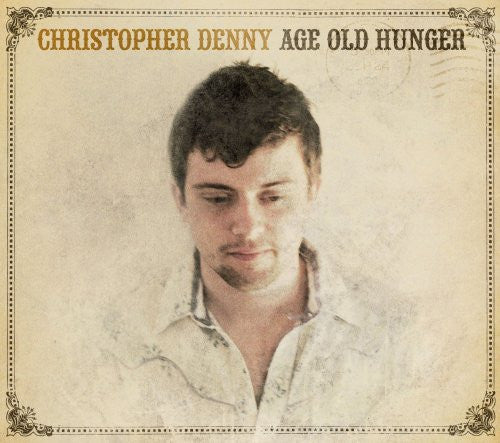 DENNY, CHRISTOPHER - AGE OLD HUNGER