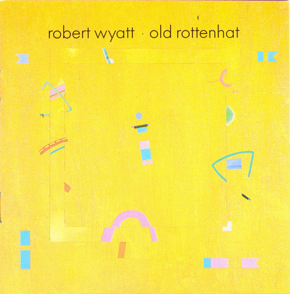 WYATT, ROBERT - OLD ROTTENHAT