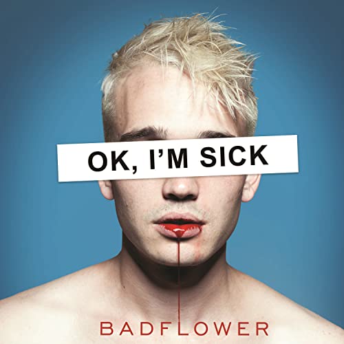 BADFLOWER - OK, I'M SICK
