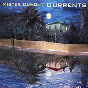 MISTER DUMONT - CURRENTS