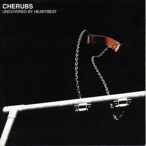 CHERUBS - UNCOVERED BY HEARTBEAT