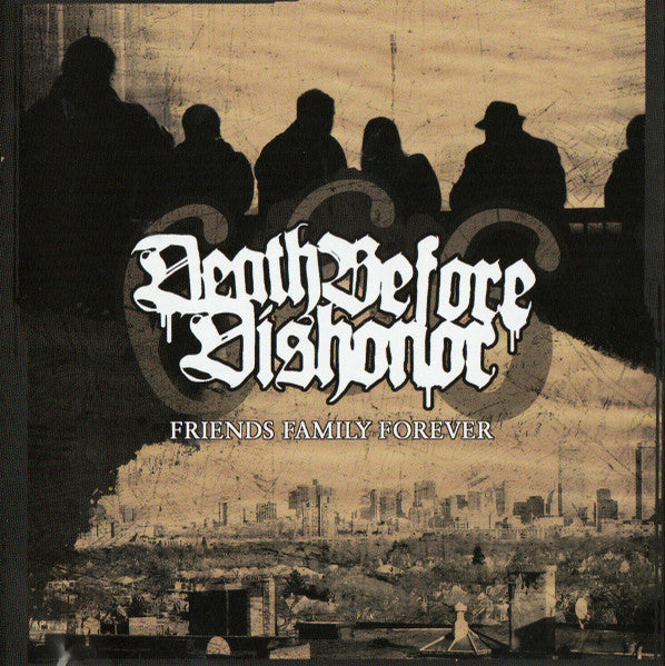 DEATH BEFORE DISHONOR - FRIENDS FAMILY FOREVER