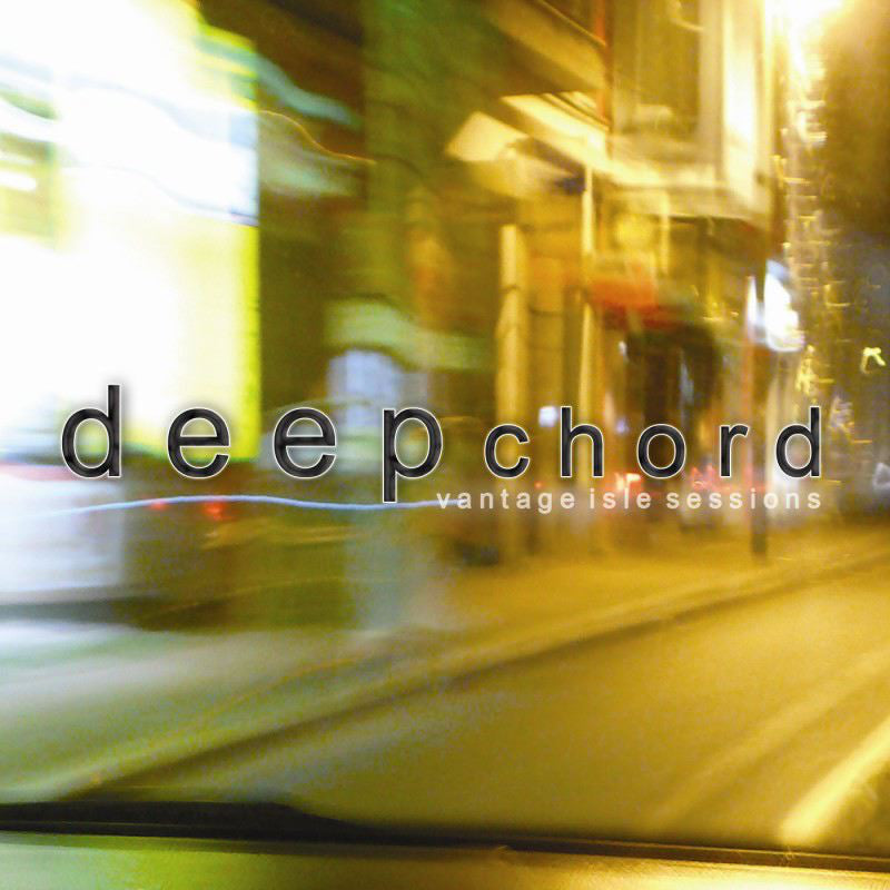 DEEPCHORD - VANTAGE ISLE SESSIONS