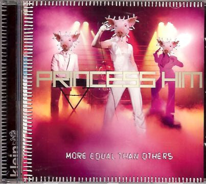 PRINCESS HIM - MORE EQUAL THAN OTHERS