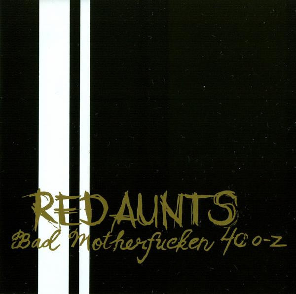 RED AUNTS - BAD MOTHERFUCKER 40 OZ.