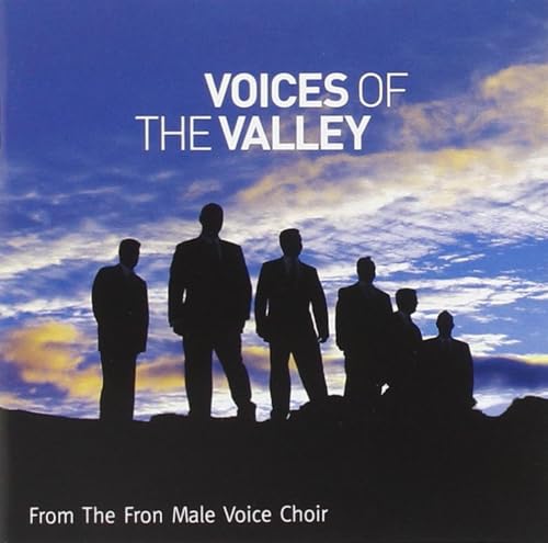 FRON MALE VOICE CHOIR - VOICES OF THE VALLEY