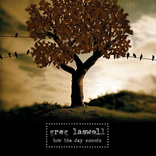LASWELL, GREG - HOW THE DAY SOUNDS