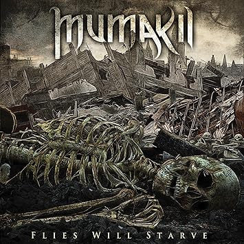 MUMAKIL - FLIES WILL STARVE