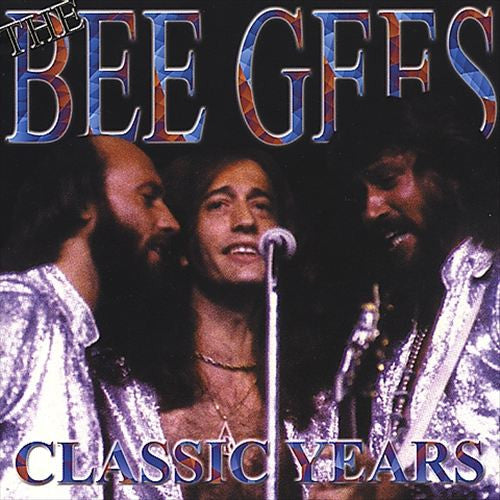 BEE GEES - CLASSIC YEARS