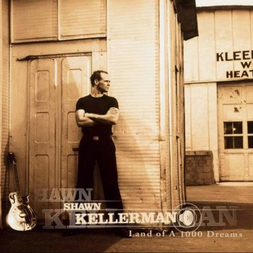 KELLERMAN, SHAWN - LAND OF A 1000 DREAMS