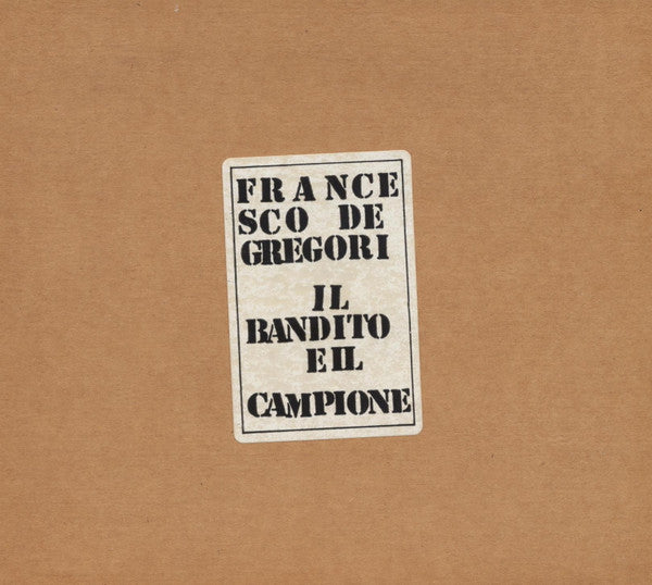 GREGORI, FRAMCESCO DE - IL BANDITO E IL CAMPIONE