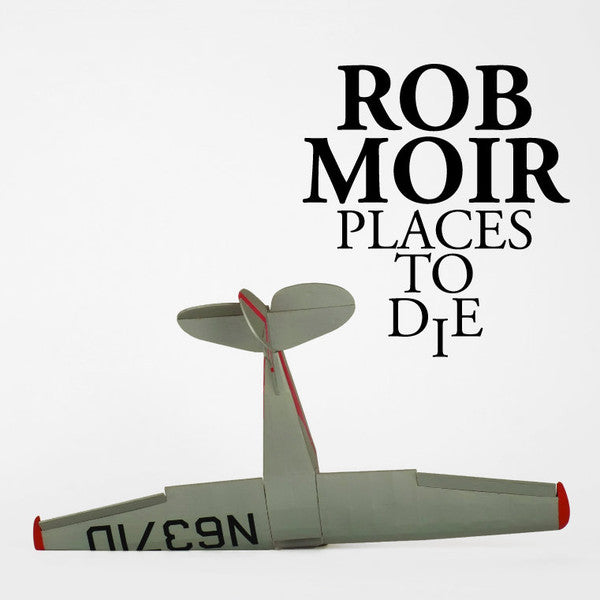 MOIR, ROB - PLACES TO DIE