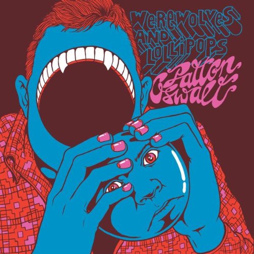 OSWALT, PATTON - WEREWOLVES AND LOLLIPOPS