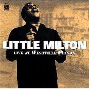 LITTLE MILTON - LIVE AT WESTVILLE PRISON