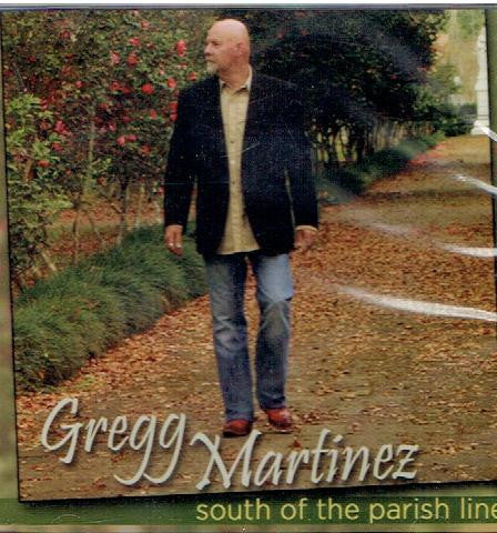 MARTINEZ, GREGG - SOUTH OF THE PARISH LINE