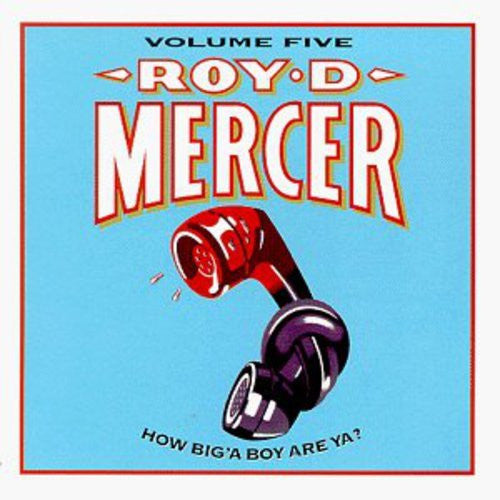 MERCER, ROY D. - HOW BIG A BOY ARE YA? V5