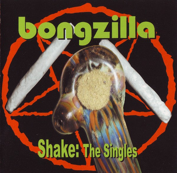 BONGZILLA - SHAKE: THE SINGLES