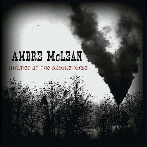 MCLEAN, AMBRE - MURDER AT THE SMOKEHOUSE