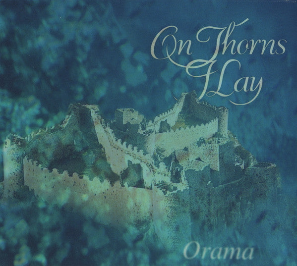 ON THORNS I LAY - ORAMA (IMPORT)