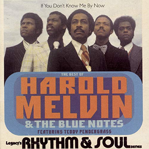 MELVIN, HAROLD & THE BLUENOTES - IF YOU DON'T KNOW ME BY NOW: THE BEST OF HAROLD MELVIN & THE BLUE NOTES