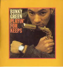 GREEN, BUNKY - PLAYIN' FOR KEEPS