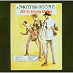 MOTT THE HOOPLE - ALL THE YOUNG DUDES (REMASTERED)