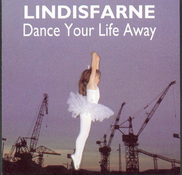 LINDISFARNE - DANCE YOUR LIFE AWAY