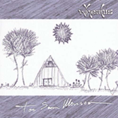 WHEATUS - TOO SOON MONSOON
