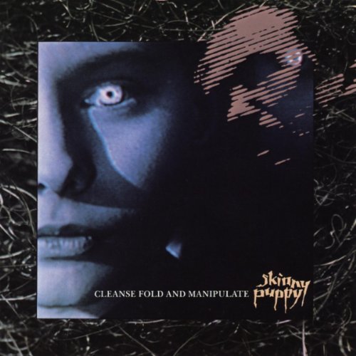 SKINNY PUPPY - CLEANSE FOLD & MANIPULATE