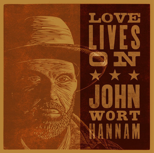 WORT HANNAM, JOHN - LOVE LIVES ON