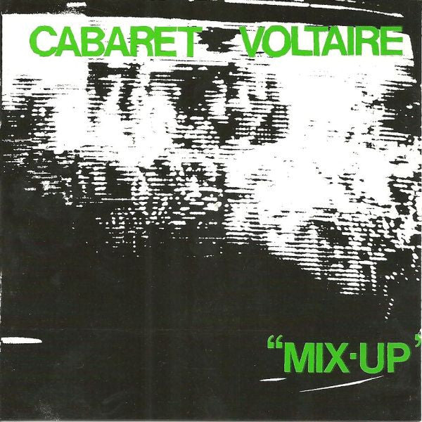 CABARET VOLTAIRE - MIX-UP (REMASTERED)