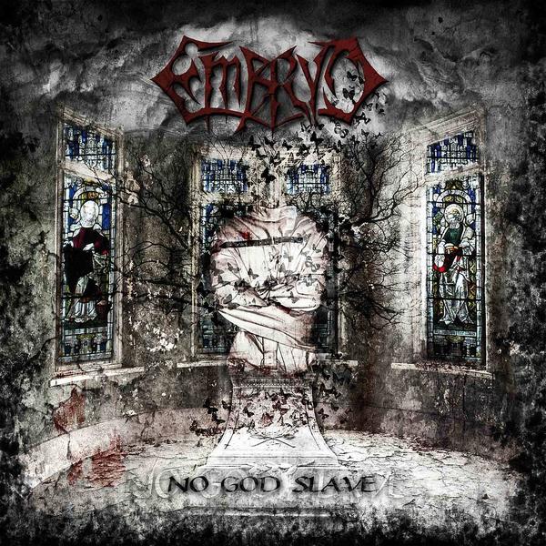 EMBRYO - NO GOD SLAVE